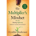 The Multiplier's Mindset: Thinking Differently About Discipleship