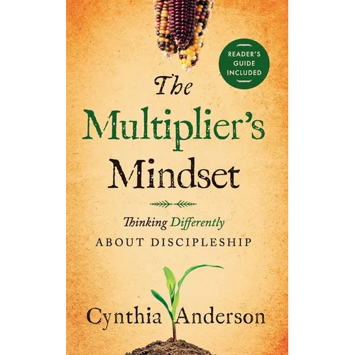 The Multiplier's Mindset: Thinking Differently About Discipleship
