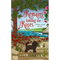 Remains Among the Roses: A Hibiscus Island Mystery