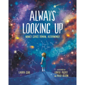 Always Looking Up: Nancy Grace Roman, Astronomer