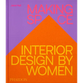 Making Space: Interior Design by Women