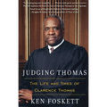 Judging Thomas: The Life and Times of Clarence Thomas