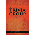 The Trivia Group Volume 1: Things and Info on General History