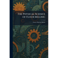The Physical Science of Flour Milling