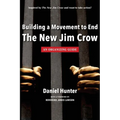 Building a Movement to End the New Jim Crow: an organizing guide