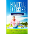 Isometric Exercise for Seniors