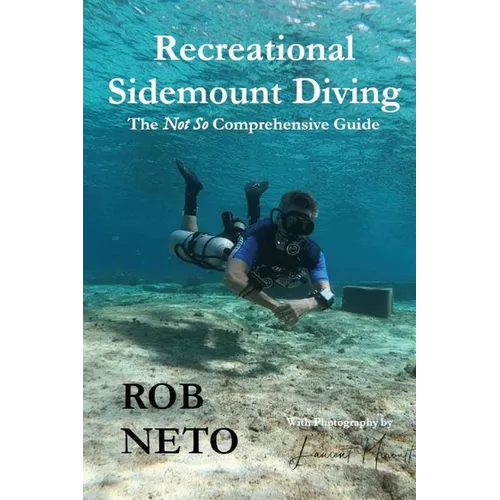 Recreational Sidemount Diving The Not So Comprehensive Guide