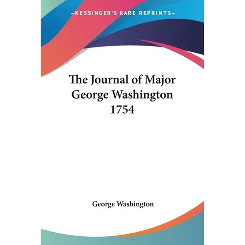 The Journal of Major George Washington 1754
