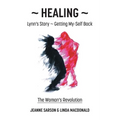 Healing: Lynn's Story - Getting My-Self Back The Woman's Revolution