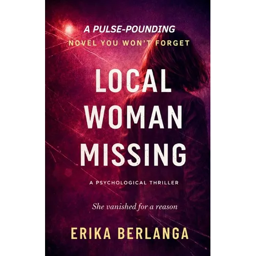 Local Woman Missing: A Psychological Thriller