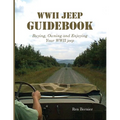 WWII Jeep Guidebook: Buying, Owning and Enjoying Your WWII jeep