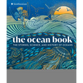 The Ocean Book: The Stories, Science, and History of Oceans