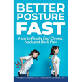 Better Posture Fast: How to Finally End Chronic Neck and Back Pain