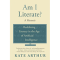 Am I Literate?: Redefining Literacy in the Age of Artificial Intelligence