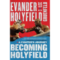 Becoming Holyfield: A Fighter's Journey