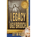 Legacy of the Ugly Brooch