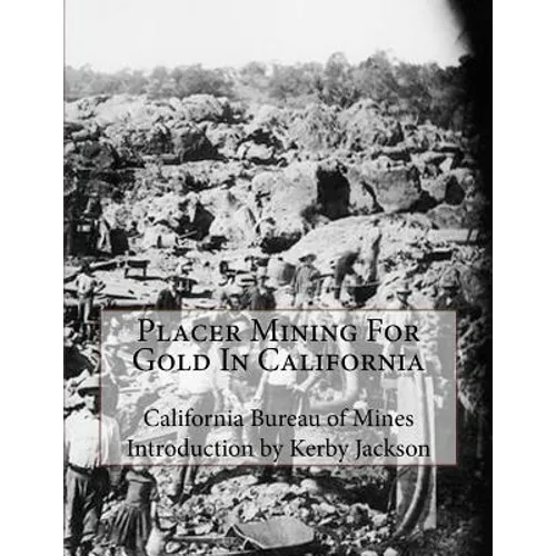 Placer Mining For Gold In California