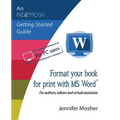 Format your book for print with MS Word(R): For authors, editors and virtual assistants