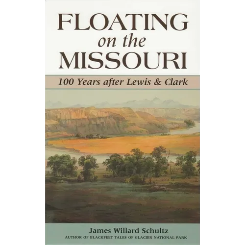 Floating on the Missouri: 100 Years After Lewis & Clark