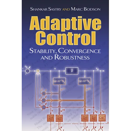 Adaptive Control: Stability, Convergence and Robustness