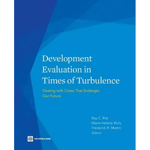 Development Evaluation in Times of Turbulence: Dealing with Crises That Endanger Our Future