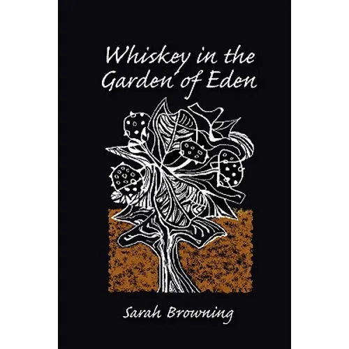 Whiskey in the Garden of Eden