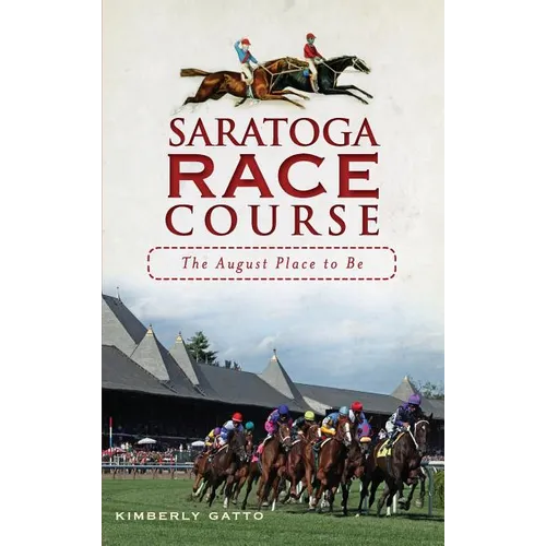 Saratoga Race Course: The August Place to Be