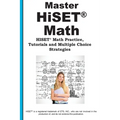 Master HiSET Math: Math Practice, Tutorials and Multiple Choice Strategies