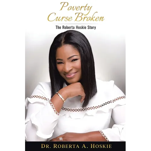 Poverty Curse Broken: The Roberta Hoskie Story