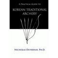 A Practical Guide to Korean Traditional Archery