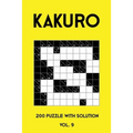 Kakuro 200 Puzzle With Solution Vol. 9: Cross Sums Puzzle Book, hard,10x10, 2 puzzles per page