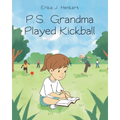 P.S. Grandma Played Kickball
