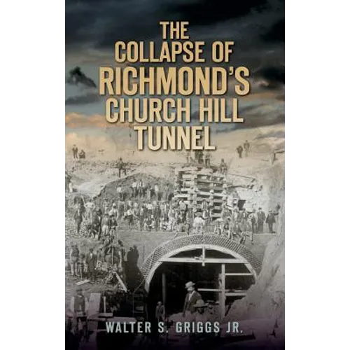 The Collapse of Richmond's Churchill Tunnel