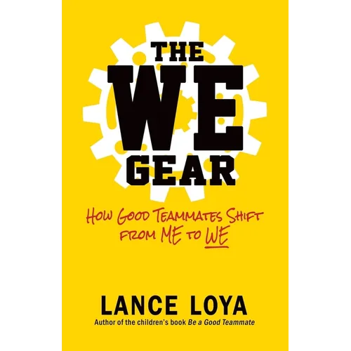 The WE Gear: How Good Teammates Shift from Me to We