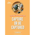 Capture or Be Captured