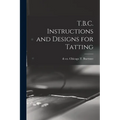 T.B.C. Instructions and Designs for Tatting