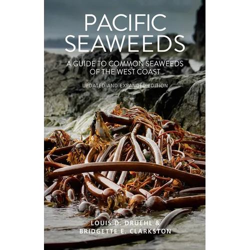 Pacific Seaweeds: Updated and Expanded Edition
