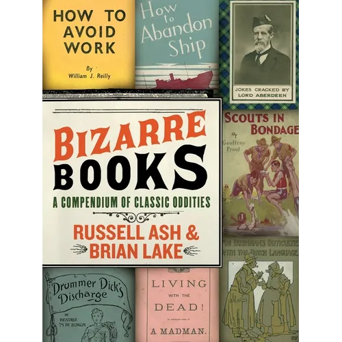 Bizarre Books: A Compendium of Classic Oddities
