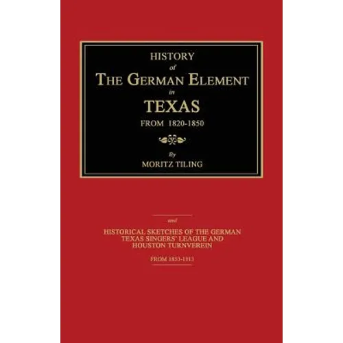 History of the German Element in Texas From 1820-1850