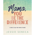 Mama, You Be the Difference: Mama, You Be the Difference