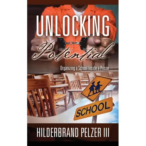 Unlocking Potential: Organizing a School Inside a Prison