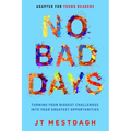 No Bad Days: Turning Your Biggest Challenges Into Your Greatest Opportunities (Adapted for Young Readers)