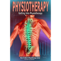Physiotherapy: Getting into Physiotherapy, How to Start a Physiotherapy Career