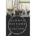 Hidden History of Lake Erie