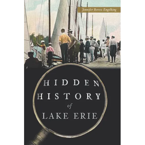 Hidden History of Lake Erie