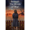 Beneath the Winds of War