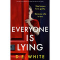 Everyone Is Lying: An Addictive Thriller You Won't Be Able to Put Down