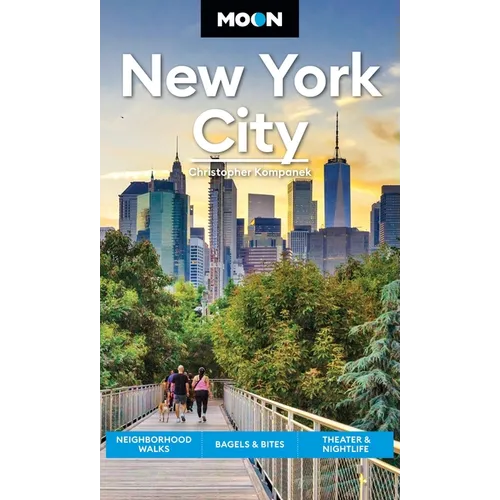 Moon New York City: Neighborhood Walks, Bagels & Bites, Theater & Nightlife
