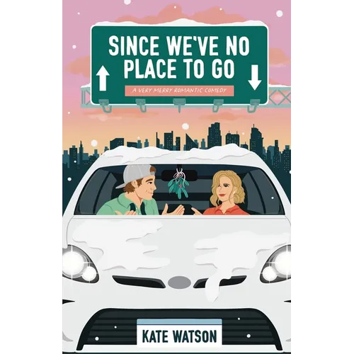 Since We've No Place to Go: A Very Merry Romantic Comedy