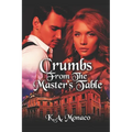 Crumbs From the Master's Table: Servant by Blood Vampire Romance Series